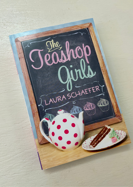 The Teashop Girls by Laura Schaefer