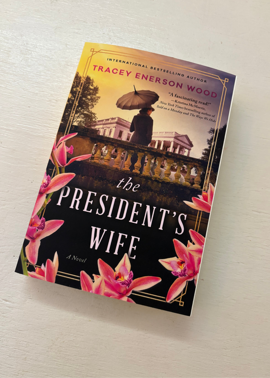 The President’s Wife by Tracey Enerson Wood