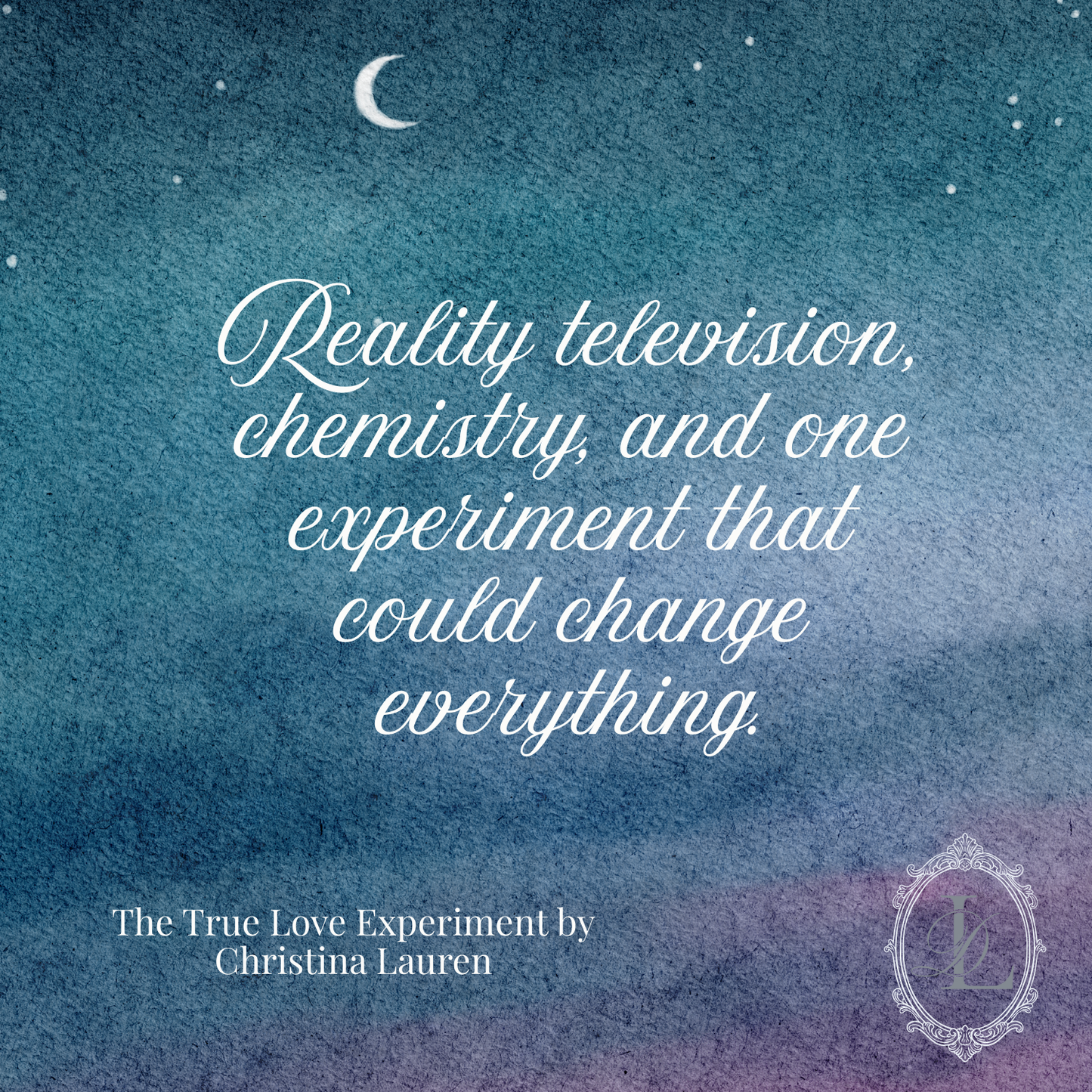 The True Love Experiment by Christina Lauren